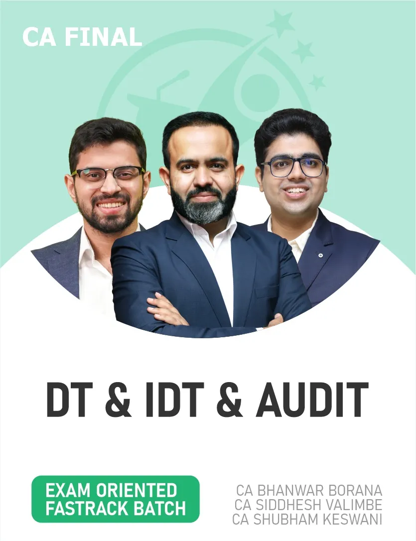 DT & IDT AND AUDIT EXAM ORIENTED FASTTRACK BATCH FOR NOV 26 EXAMS (CA FINAL)