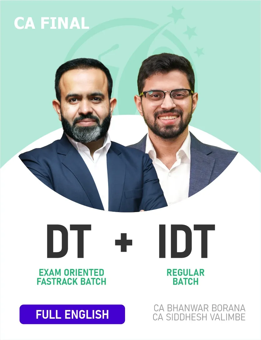 DT EXAM ORIENTED FASTTRACK BATCH & IDT REGULAR BATCH FULL ENGLISH FOR NOV 26 EXAMS (CA FINAL)