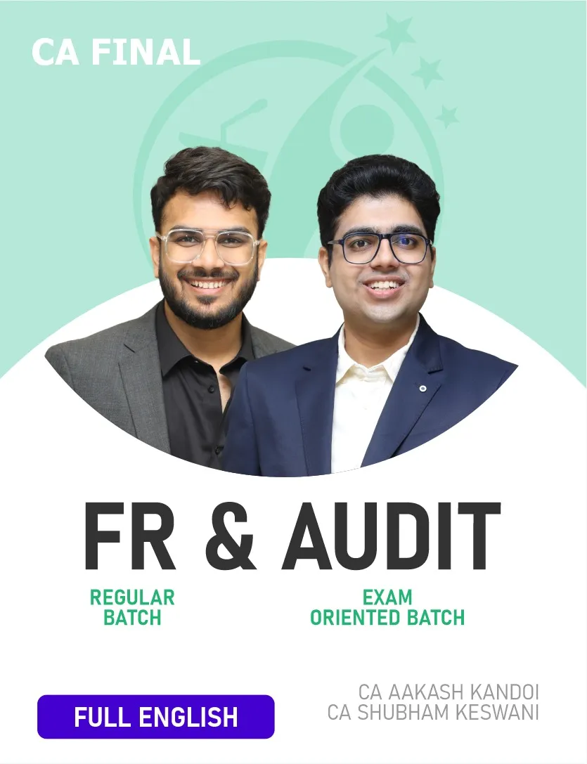 FR REGULAR BATCH & AUDIT EXAMS ORIENTED FASTTRACK BATCH FULL ENGLISH FOR NOV 26 EXAMS AND ONWARDS (CA FINAL)