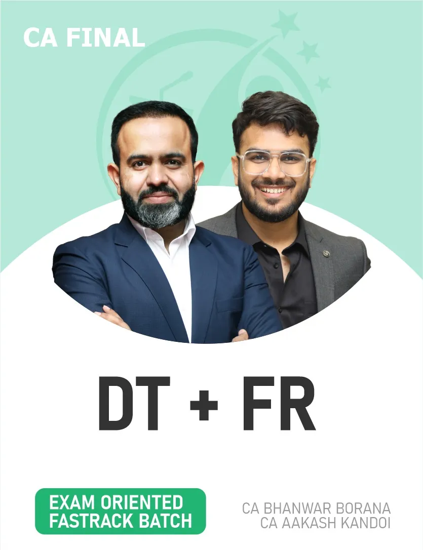 DT & FR EXAM ORIENTED FASTTRACK BATCH FOR NOV 26 EXAMS (CA FINAL)