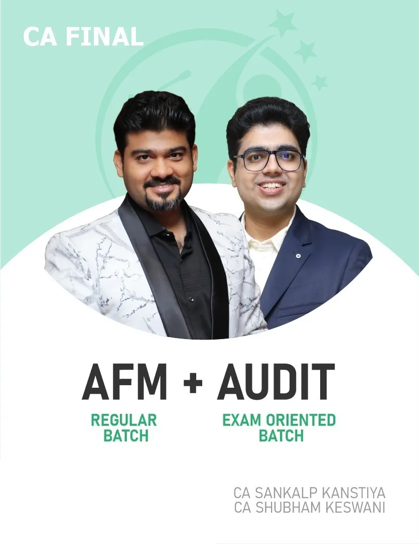 AFM REGULAR BATCH & AUDIT EXAM ORIENTED FASTTRACK BATCH FOR NOV 26 EXAMS (CA FINAL)