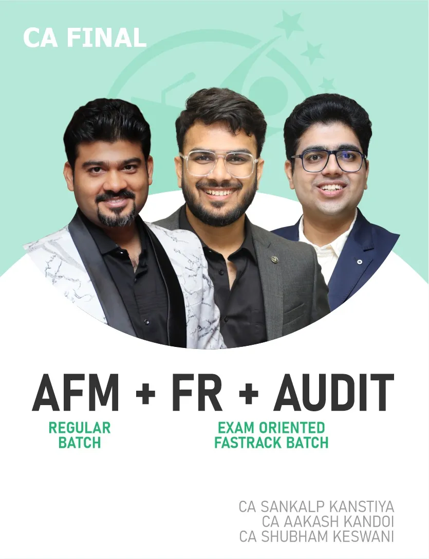 FR & AUDIT EXAM ORIENTED FASTTRACK BATCH AND  AFM REGULAR BATCH FOR NOV 26 EXAMS (CA FINAL)