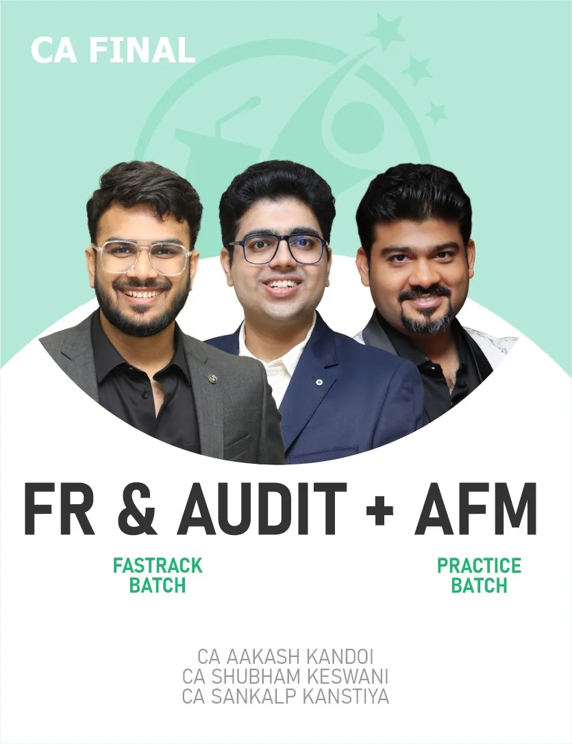 FR & AUDIT FASTTRACK BATCH & AFM PRACTICE BATCH FOR NOV 26 EXAMS (CA FINAL)