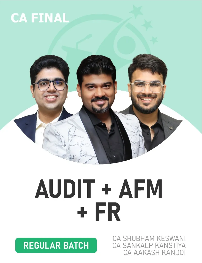 FR , AUDIT & AFM REGULAR BATCH FOR NOV 26 & ONWARDS (CA FINAL)